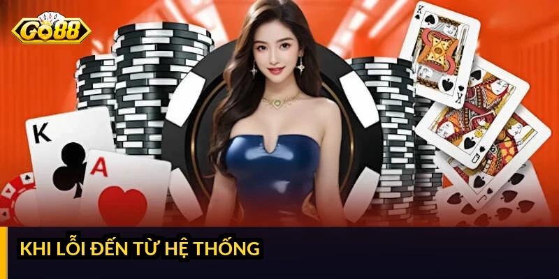 GO88 bị lỗi đăng nhập: nguyên nhân và cách khắc phục nhanh Khi lỗi đến từ hệ thống