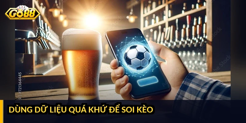 Mẹo soi kèo thẻ phạt: đọc lối chơi để đoán số thẻ Dùng dữ liệu quá khứ để soi kèo