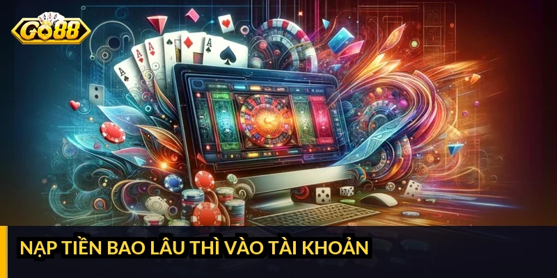 Nạp tiền GO88: các phương thức và cách nạp tiết kiệm phí Nạp tiền bao lâu thì vào tài khoản