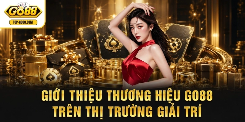 Go88 Giới thiệu thương hiệu GO88 trên thị trường giải trí